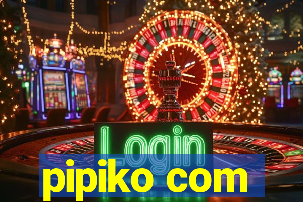 pipiko com